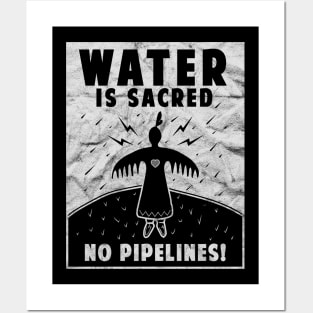 'Water Is Sacred No Pipeline' Water is Sacred Posters and Art
